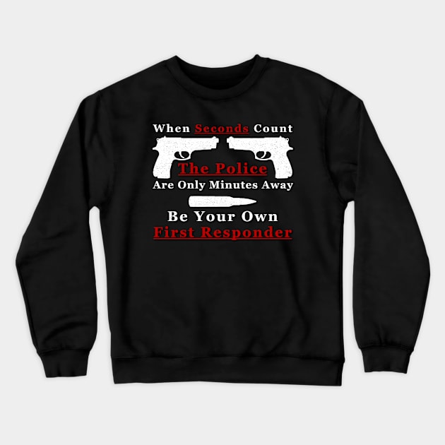 Be Your Own First Responder Crewneck Sweatshirt by Paul Prints